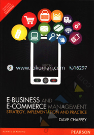 E-Business and E-Commerce Management : Strategy, Implementation and Practice 