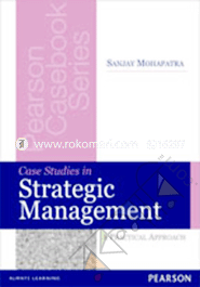 Case Studies in Strategic Management : A Practical Approach 