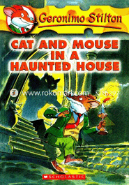 Geronimo Stilton : 03 Cat And Mouse In A Haunted House