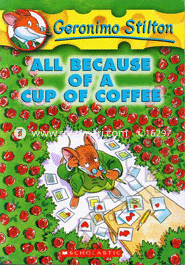 Geronimo Stilton : 10 All Because Of A Cup Of Coffee 