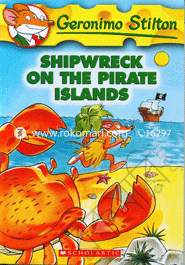 Geronimo Stilton : 18 Shipwreck On The Pirate Islands 