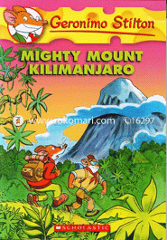 Geronimo Stilton : 41 Mighty Mount Kilimanjaro 