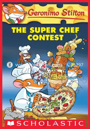 Geronimo Stilton : 58 The Super Chef Contest 
