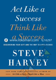 Act Like A Success, Think Like A Success 
