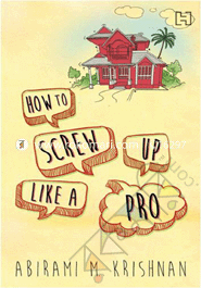 How To Screw Up Like A Pro 