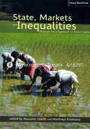 State, Markets and Inequalities: Human Development in Rural India 
