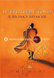 If Truth Be Told - A Monk's Memoir
