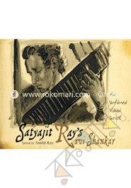 Satyajit Rays Ravi Shankar : An Unfilmed Visual Script 