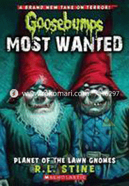Goosebumps Most Wanted: 01 Planet Of The Lawn Gnomes 
