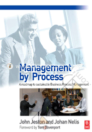 Management By Process: A Roadmap To Sustainable Business Process Management 