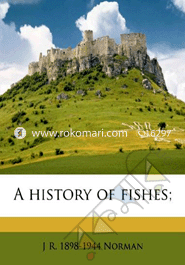 A History of Fishes 