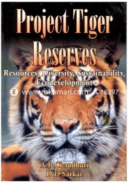 Project Tiger Reserves : Resources, Diversity, Sustainability, Ecodevelopment 