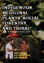 Indigenous Medicinal Plants, Social Forestry and Tribals 
