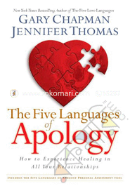 The Five Languages of Apology: How to Experience Healing in All Your Relationships 
