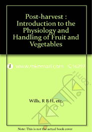 Post Harvest : An Introduction to the Physiology and Handling of Fruit, Vegetables and Ornamentals 