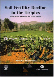 Soil Fertility Decline in the Tropics: With Case Studies on Plantations 