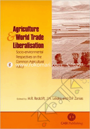 Agriculture and World Trade Liberlization : socio- Environmental Perspectives on the common Agricultural Policy 