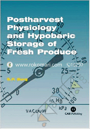 Postharvest Physiology and Hypobaric Storage of Fresh Produce 