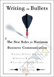 Writing in Bullets: The New Rules for Maximum Business Communication