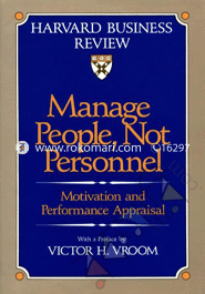 Manage People, Not Personnel : Motivation and Performance Appraisal (Hardcover) 