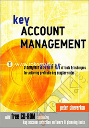 Key Account Management: A Complete Action Kit of Tools and Techniques for Achieving Profitable Key Supplier Status 