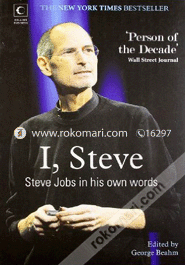 I, Steve - Steve Jobs In His Own Words 