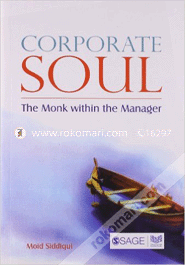 Corporate Soul : The Monk Within The Manager 