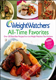 Weight Watchers All-time Favorites: Over 200 Best-ever Recipes from the Weight Watchers Test Kitchens (spiral-bound)