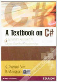 A Textbook On C# : A Systematic Approach To Object-Oriented Programming 
