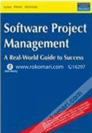 Software Project Management : A Real-World Guide To Success 