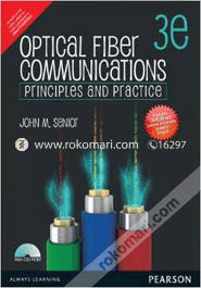 Optical Fiber Communications : Principles And Practice 