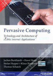 Pervasive Computing : Technology and Architecture of Mobile Internet Applications 