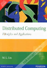 Distributed Computing : Principles And Applications 