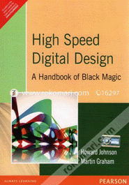 High Speed Digital Design: A Handbook Of Black Magic 