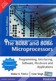 The 8088 And 8086 Microprocessors : Programming, Interfacing, Software, Hardware And Applications 