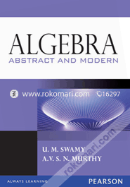 Algebra : Abstract And Modern 