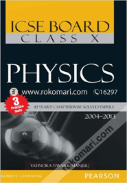 ICSE Board Class 10 Physics 10 Years Chapterwise Solved Papers (2004 - 2013) (Paperback)