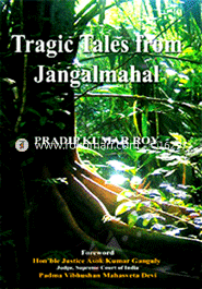 Tragic Tales From Jangalmahal