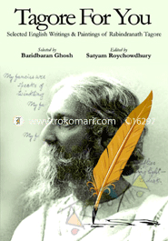 Tagore for you Selected English Writings and Paintings of Rabindronath Tagore
