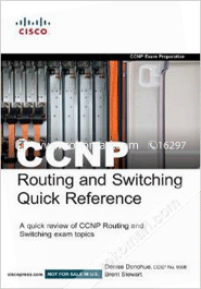 CCNP Routing and Switching Quick Reference (642-902, 642-813, 642-832) 