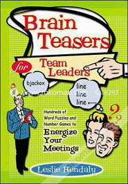 Brain Teasers For Team Leader : Hundreds Of Word Puzzles And Number Games To Energize Your Meetings (Paperback)