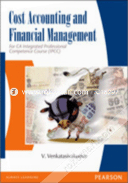 Cost Accounting and Financial Management : For CA Integrated Professional Competence Course (IPCC) (Paperback)