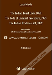 The Indian Penal Code, 1860 The Code Of Criminal Procedure, 1973 The Indian Evidence Act, 1872 Incorporating The Criminal Law (Amendment) Act, 2013 (Paperback)