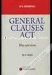 N.S. Bindra'S General Clauses Act 