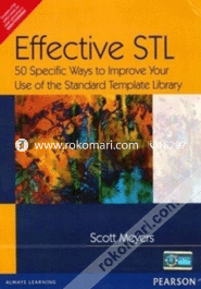 Effective STL : 50 Specific Ways to Improve Your Use of the Standard Template Library 