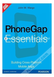 PhoneGap Essentials : Building Cross Platform Mobile Apps 