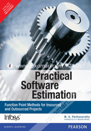 Practical Software Estimation : Function Point Methods For Insourced and Outsourced Projects 