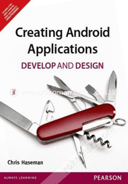 Creating Android Applications: Develop and Design 