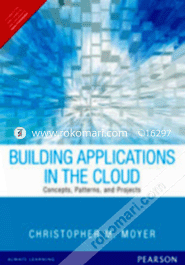 Building Applications in the Cloud : Concepts, Patterns, and Projects 