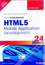 Sams Teach Yourself HTML5 Mobile Application Development in 24 Hours 